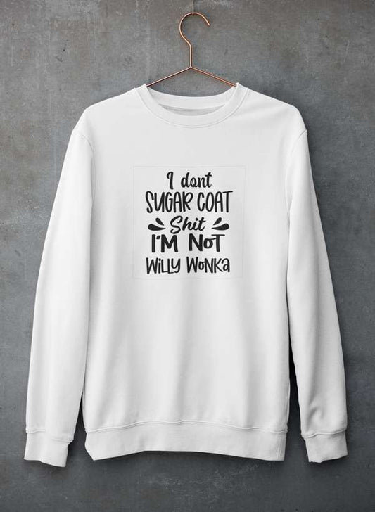 I Don't Sugar Coat Shit Sweat Shirt-1
