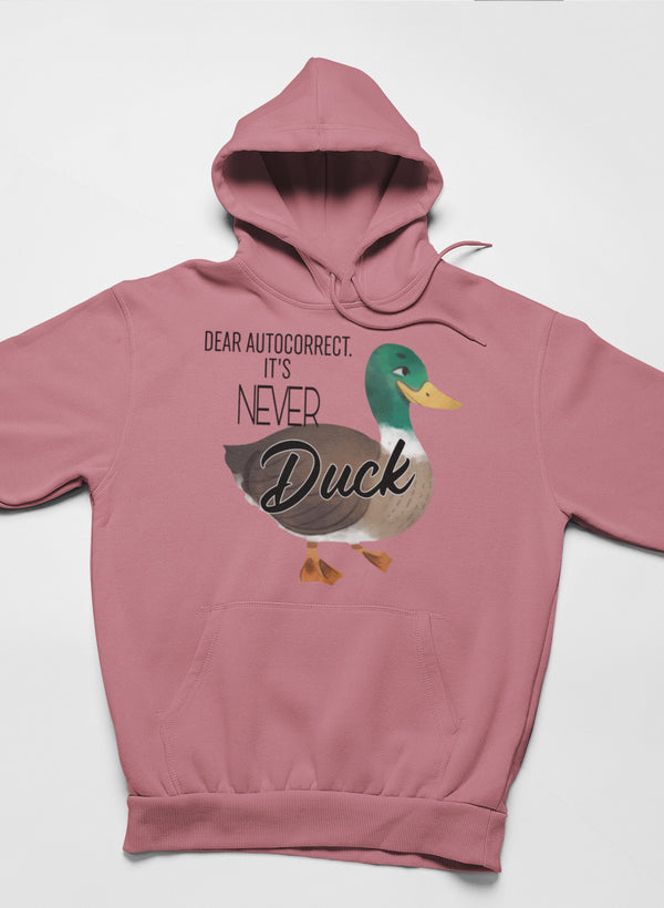Dear Autocorrect It's Never Duck Hoodie-1