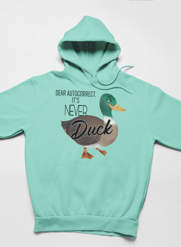 Dear Autocorrect It's Never Duck Hoodie-2