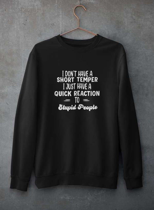 I Don't Have A Short Temper  Sweat Shirt-0