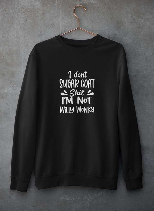 I Don't Sugar Coat Shit Sweat Shirt-0